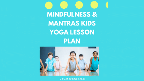 How to teach Mindfulness and Mantras to Children - Go Go Yoga For Kids