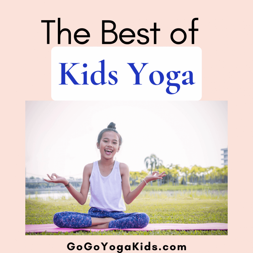 The Best of Kids Yoga - Go Go Yoga For Kids